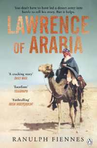 Lawrence of Arabia : The definitive 21st-century biography of a 20th-century soldier, adventurer and leader