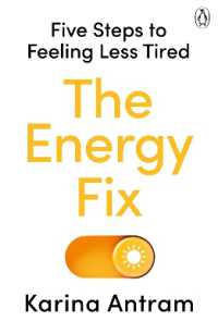 The Energy Fix : Five Steps to Feeling Less Tired