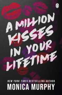 A Million Kisses in Your Lifetime : The steamy and utterly addictive TikTok sensation (Lancaster Prep)
