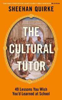 The Cultural Tutor : Forty-Nine Lessons You Wish You'd Learned at School