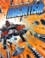 Attractive Story of Magnetism (Graphic Non Fiction: Graphic Science) -