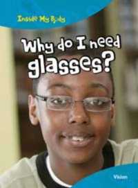 Why Do I Need Glasses? (Inside My Body)