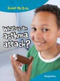What Is an Asthma Attack? (Inside My Body)