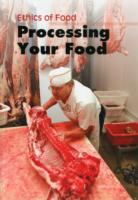 Processing Your Food (Ethics of Food) -- Paperback