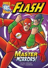 The Flash : Master of Mirrors! (Dc Super Heroes)