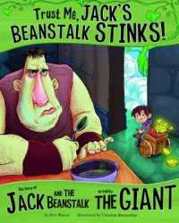 Trust Me, Jack's Beanstalk Stinks! : The Story of Jack and the Beanstalk as Told by the Giant (The Other Side of the Story)