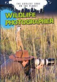 Wildlife Photographer (The Coolest Jobs on the Planet)