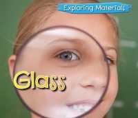 Glass (Exploring Materials)
