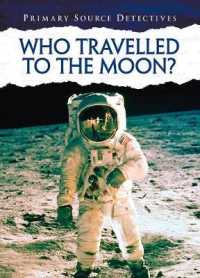 Who Travelled to the Moon? (Primary Source Detectives)