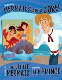 No Kidding， Mermaids Are a Joke!: The Story of the Little Mermaid as Told by the Prince (The Other Side of the Story)
