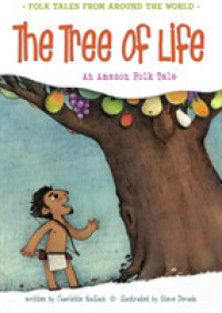 The Tree of Life: An Amazonian Folk Tale (Folk Tales From Around the World)