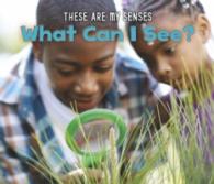 What Can I See? (Acorn: These Are My Senses) -- Paperback