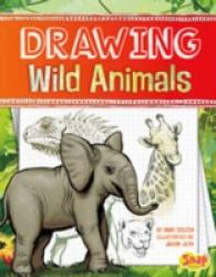 Drawing Wild Animals (Snap Books: Drawing Amazing Animals) -- Hardback
