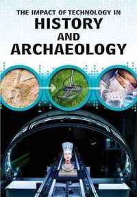 The Impact of Technology in History and Archaeology (The Impact of Technology)