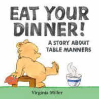 Eat Your Dinner! -- Board book