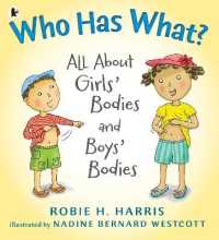 Who Has What? : All about Girls' Bodies and Boys' Bodies
