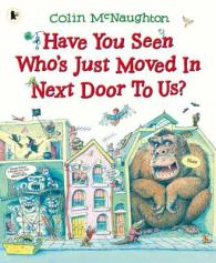 Have You Seen Who's Just Moved in Next Door to Us? -- Paperback
