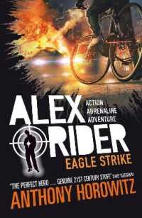 Eagle Strike : The explosive fourth adventure in the bestselling spy series that's sold over 21 million copies; for fans of action, gadgets and danger aged 9-14 (Alex Rider)