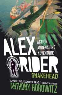 Snakehead : The explosive seventh adventure in the bestselling spy series that's sold over 21 million copies; for fans of action, gadgets and danger aged 9-14 (Alex Rider)