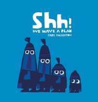 クリス・ホートン作『しーっ！　ひみつのさくせん』（原書）<br>Shh! We Have a Plan : A gloriously funny read aloud adventure and the winner of a Parents' Choice Award （Board Book）