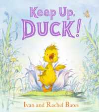 Keep Up, Duck! : A timeless and cute new classic about a crafty little duckling, perfect for springtime