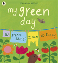 メラニー・ウォルシュ作『わたしのやさしいいちにち (　ちきゅうのためにできる10のこと　2　) 』（原書）<br>My Green Day : 10 Green Things I Can Do Today