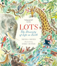 ニコラ・デイビス／エミリ－・サットン『いろいろいっぱい』（原書）<br>Lots : The Diversity of Life on Earth