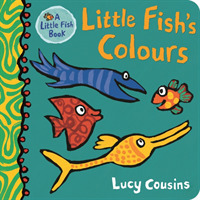 Little Fish's Colours (Little Fish) （Board Book）
