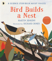 Bird Builds a Nest : A Science Storybook about Forces