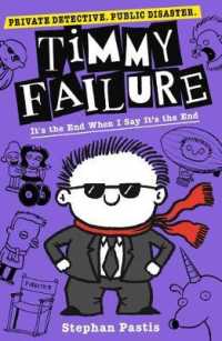 Timmy Failure: It's the End When I Say It's the End (Timmy Failure)