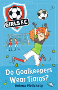 Girls FC 1: Do Goalkeepers Wear Tiaras? (Girls Fc)