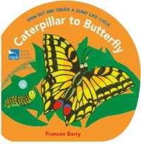 Caterpillar to Butterfly : Open Out and Create a Giant Life-cycle -- Hardback