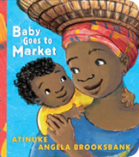 Baby Goes to Market : The multi-award-winning picture book in BOARD BOOK edition! a fun read aloud to share with children learning to count. （Board Book）