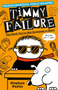 Timmy Failure: The Book You're Not Supposed to Have (Timmy Failure)