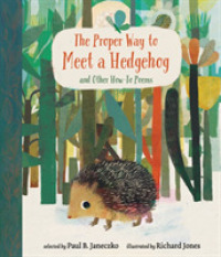 Proper Way to Meet a Hedgehog and Other How-to Poems -- Hardback