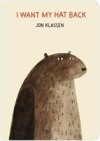 ジョン・クラッセン作『どこいったん』（原書）<br>I Want My Hat Back : The internationally acclaimed picture book from multiple award-winning author and illustrator Jon Klassen (The Hat Trilogy) （Board Book）