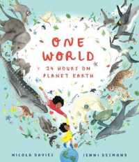 ニコラ・デイビス／ジェニ・デズモンド『ONEWORLDたったひとつの地球　今この時間、世界では・・・』（原書）<br>One World: 24 Hours on Planet Earth