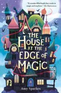 The House at the Edge of Magic : An instant New York Times bestseller. Hilarious and heartwarming - the perfect magical middle grade adventure for readers age 8, 9, 10, 11 (The House at the Edge of Magic)