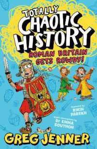 Totally Chaotic History: Roman Britain Gets Rowdy! (Totally Chaotic History)