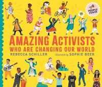 Amazing Activists Who Are Changing Our World : People Power series (People Power)