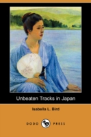 Unbeaten Tracks in Japan (Dodo Press) -- Paperback / softback
