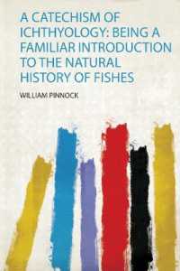 A Catechism of Ichthyology: Being a Familiar Introduction to the Natural History of Fishes