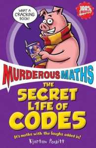 Murderous Maths: Secret Life of Codes (Murderous Maths) （New）
