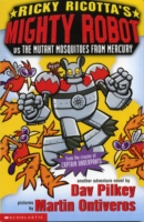 Mighty Robot Vs the Mutant Mosquitoes from Mercury (Ricky Ricotta S.) -- Paperback