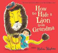 ヘレン・スティ－ブンス作『おばあちゃんからライオンをかくすには』（原書）<br>How to Hide a Lion from Grandma