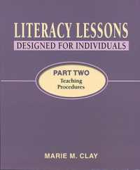 Literacy Lessons: Designed for Individuals: Part Two - Teaching Procedures (Marie Clay)