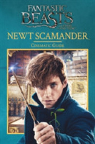 Fantastic Beasts and Where to Find Them: Newt Scamander: Cinematic Guide (Fantastic Beasts and Where to Find Them) -- Hardback