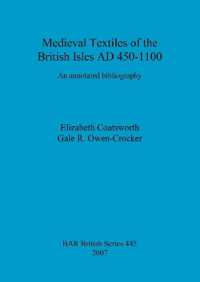 Medieval Textiles of the British Isles AD 450-1100 : An annotated bibliography