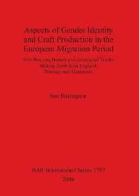Aspects of Gender Identity and Craft Production in the European Migration Period : Iron Weaving Beaters and Associated Textile Making Tools from England, Norway and Alamannia