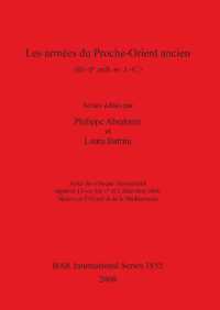 Les armées du Proche-Orient ancient (IIIe-Ier mill.av. J. -C.) : Actes du colloque international organisé à Lyon les 1 er et 2 décembre 2006, Maison de l'Orient et de la Méditerranée
